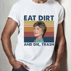 Vintage Blanche Devereaux Eat Dirt And Die Trash shirt