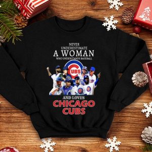 Never Underestimate A Woman Who Understands Baseball And Loves Chicago Cubs shirt