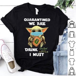 Baby Yoda Mask Quarantined We Are Drink Crown Royal Regal Apple I Must shirt
