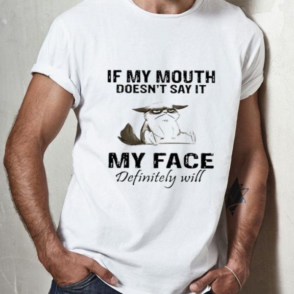 If My Mouth Doesn’t Say It My Face Definitely Will Cat Lovers shirt
