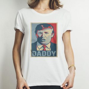 Donald Trump Daddy Poster shirt