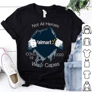 Blood Inside Me Walmart Covid-19 2020 Not All Heroes Wear Capes shirt