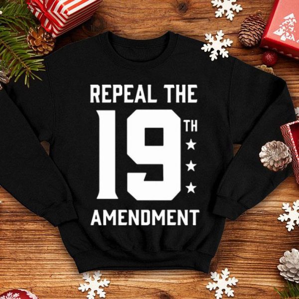 Repeal The 19th Amendment shirt