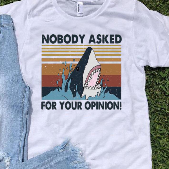 Vintage Shark Nobody Asked For Your Opinion shirt