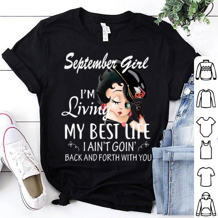 Betty Boop September Girl I Living My Best Life I Ain't Going Back shirt