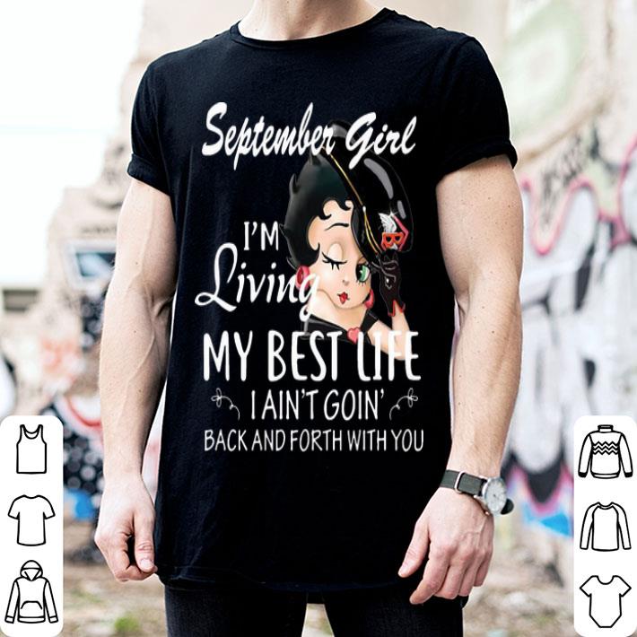 Betty Boop September Girl I Living My Best Life I Ain't Going Back shirt