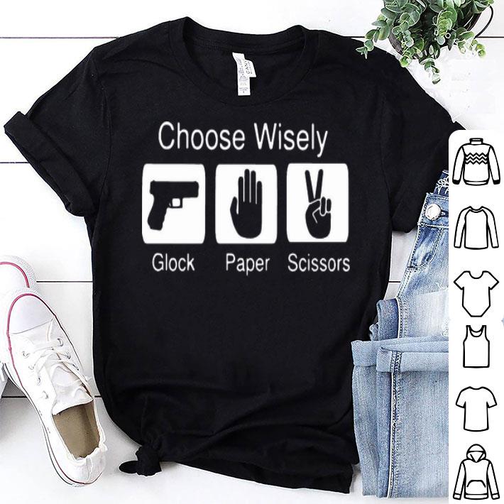 Choose Wisely Glock Paper Scissors shirt