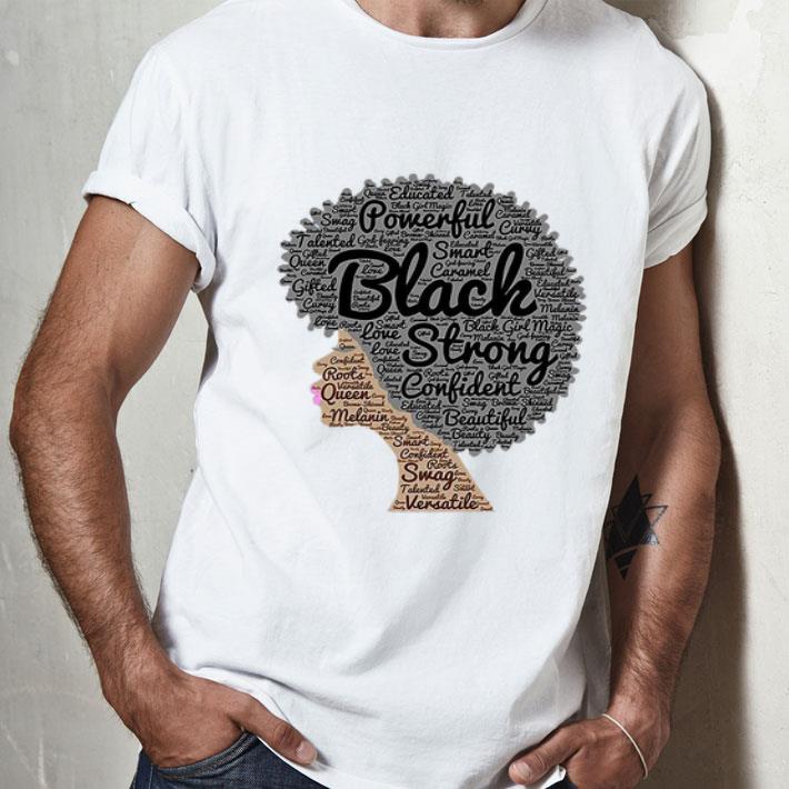 Black Girl Powerful Black Strong Confident Beautiful shirt