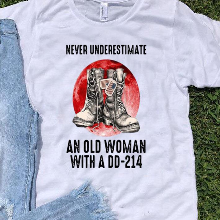 Never Underestimate An Old Woman With A DD-214 shirt