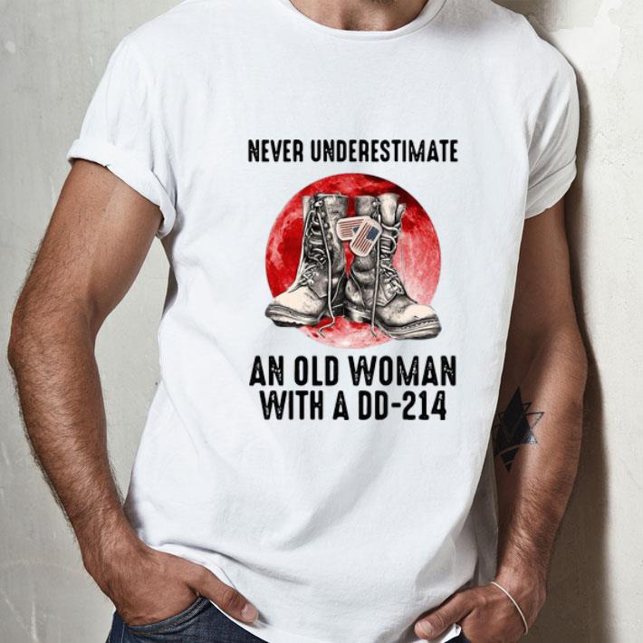 Never Underestimate An Old Woman With A DD-214 shirt