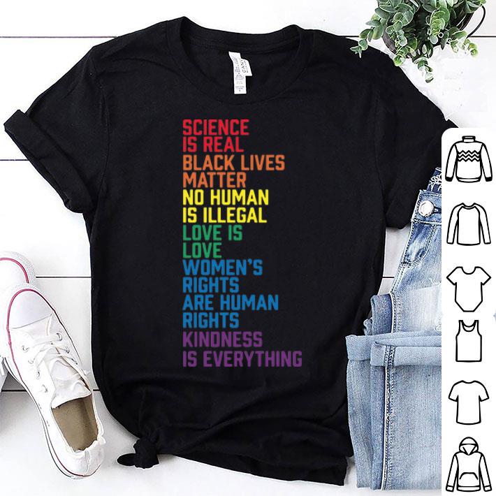 LGBT Science Is Real Black Lives Matter No Human Is Illegal shirt
