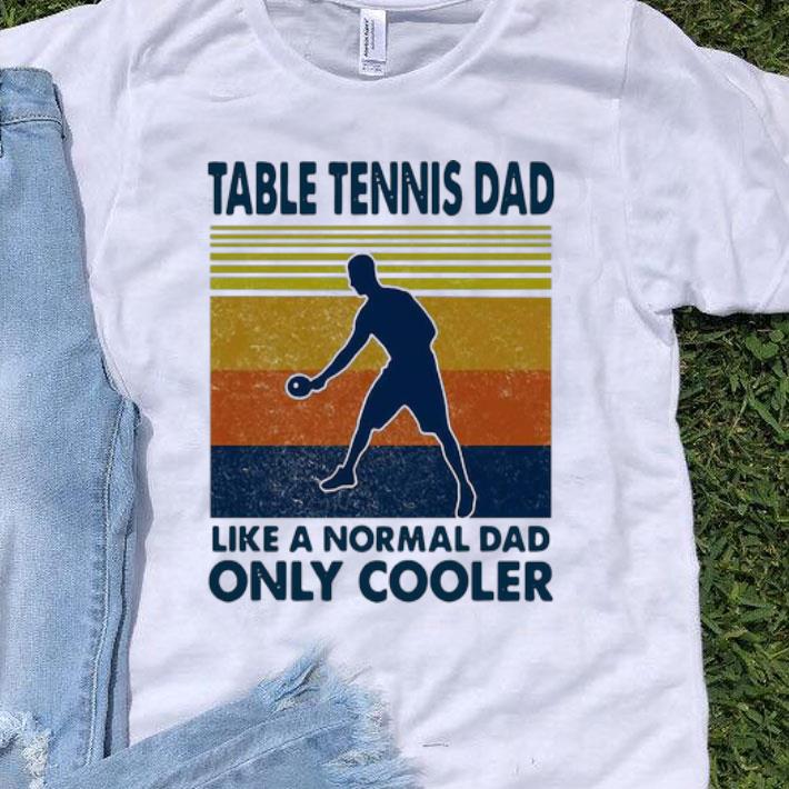 Vintage Table Tennis Dad Like A Normal Dad Only Cooler shirt