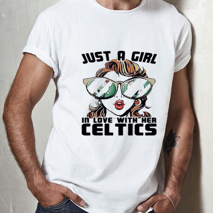 Just A Girl In Love With Her Boston Celtics shirt