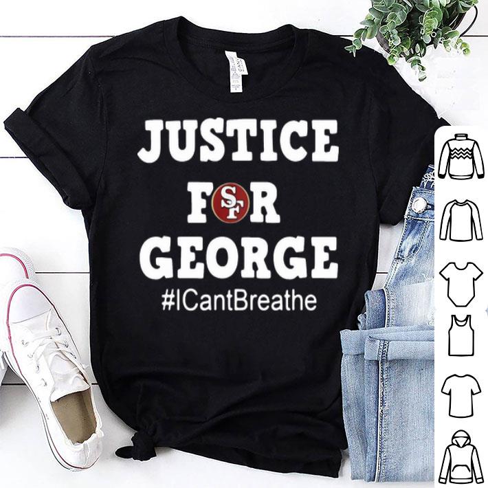 San Francisco 49ers Justice For George #ICan’tBreathe shirt