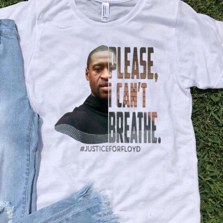 George Floyd Please I Can’t Breathe #JusticeForFloyd shirt