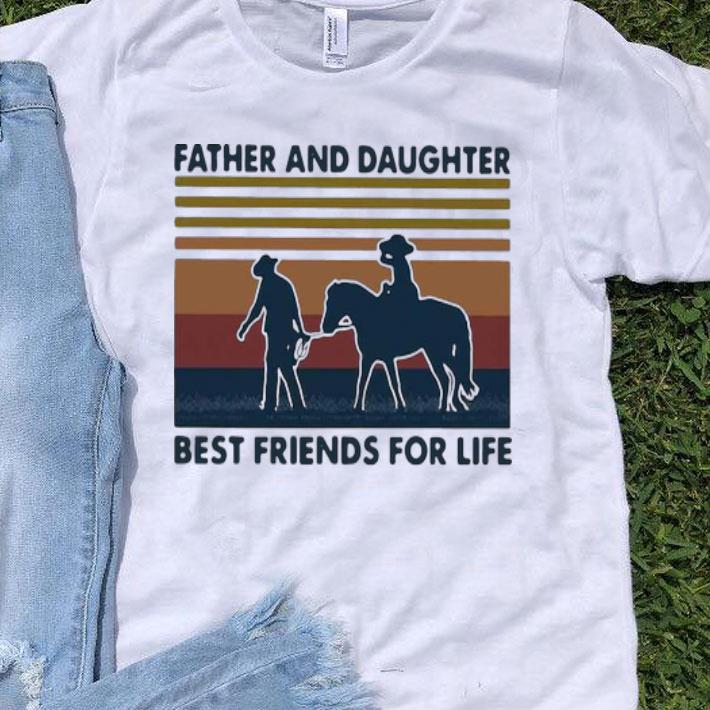 Vintage Horse Father And Daughter Best Friends For Life shirt