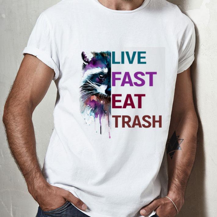 Raccoon Paint Live Fast Eat Trash shirt