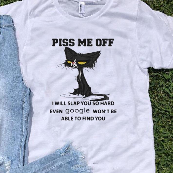 Piss Me Off I Will Slap You So Hard Even Google Grumpy Cat shirt