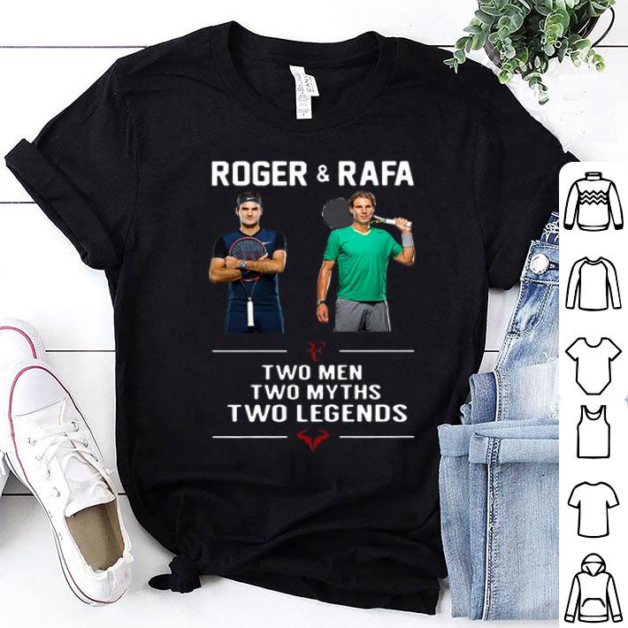 Roger And Rafa Two Men Two Myths Two Legends shirt