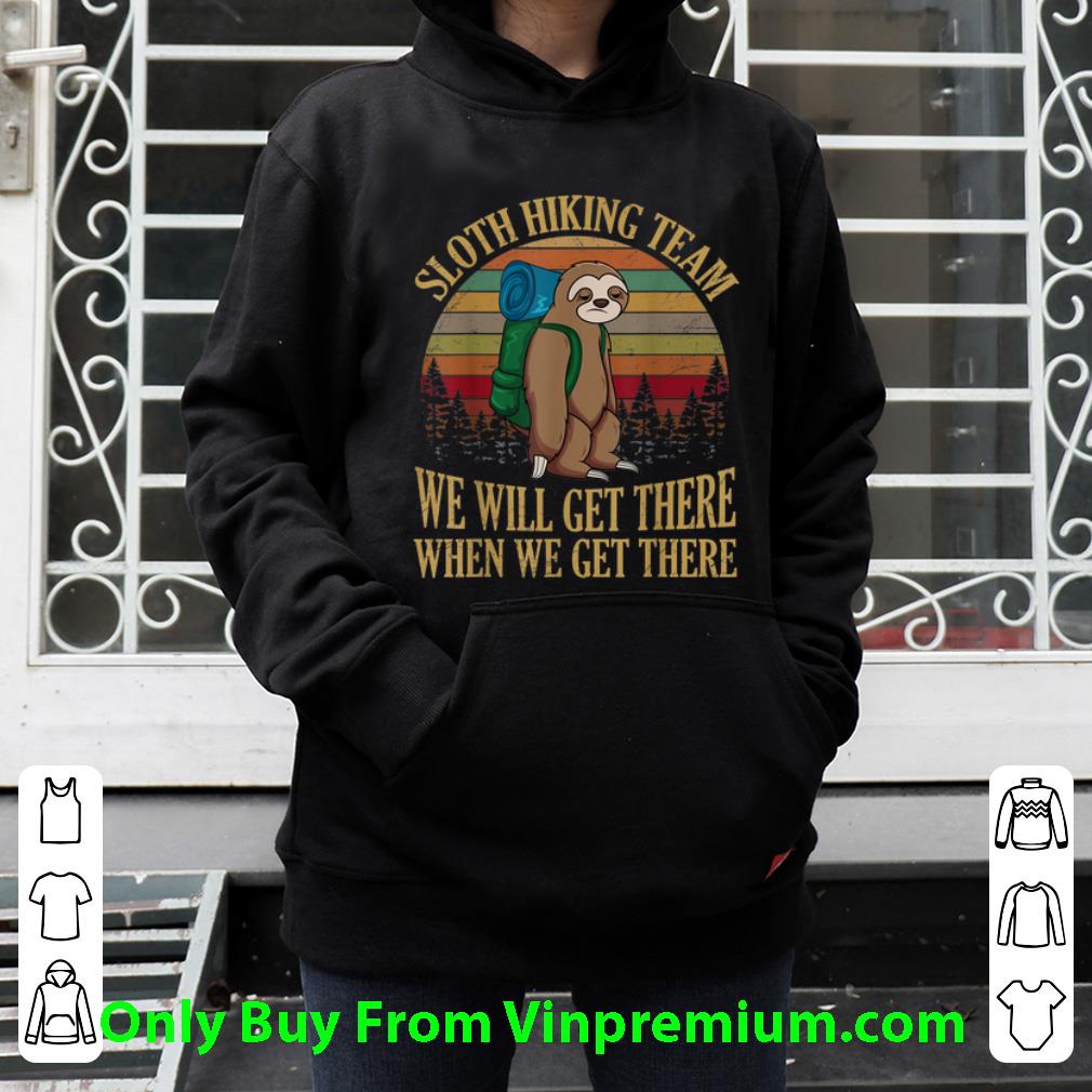 1fb9f831 nice sloth hiking team we will get there when we get there camping vintage shirt 4 - Nice Sloth Hiking Team We Will Get There When We Get There Camping Vintage shirt