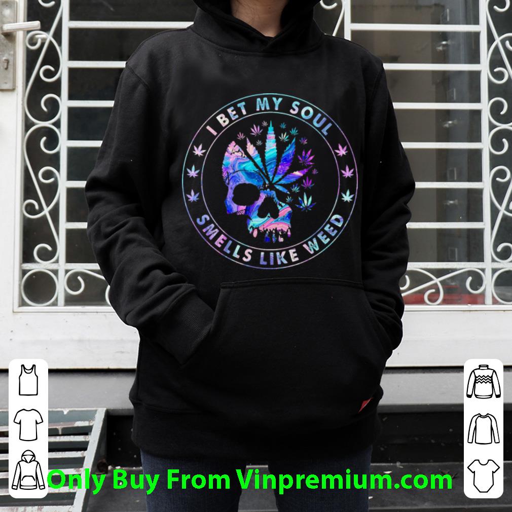 262cd1f6 awesome skull i bet my soul smells like weed shirt 4 - Awesome Skull I Bet My Soul Smells Like Weed shirt