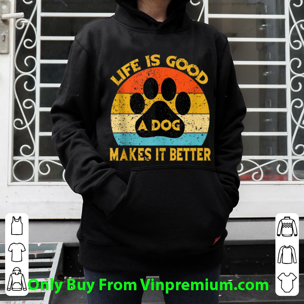 26e6a910 great life is good a dog makes it better paw vintage shirt 4 - Great Life Is Good A Dog Makes It Better Paw Vintage shirt