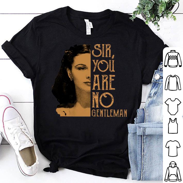 Scarlett O'hara Sir You Are No Gentleman shirt