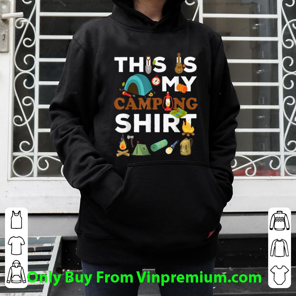 2a67be76 top this is my camping shirt 4 - Top This Is My Camping shirt