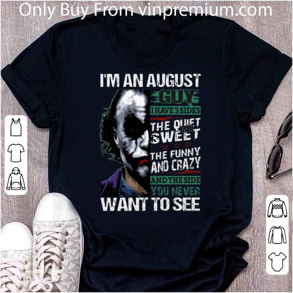 Premium Joker Halloween I'm An August Guy I Have 3 Sides The Quiet.png shirt