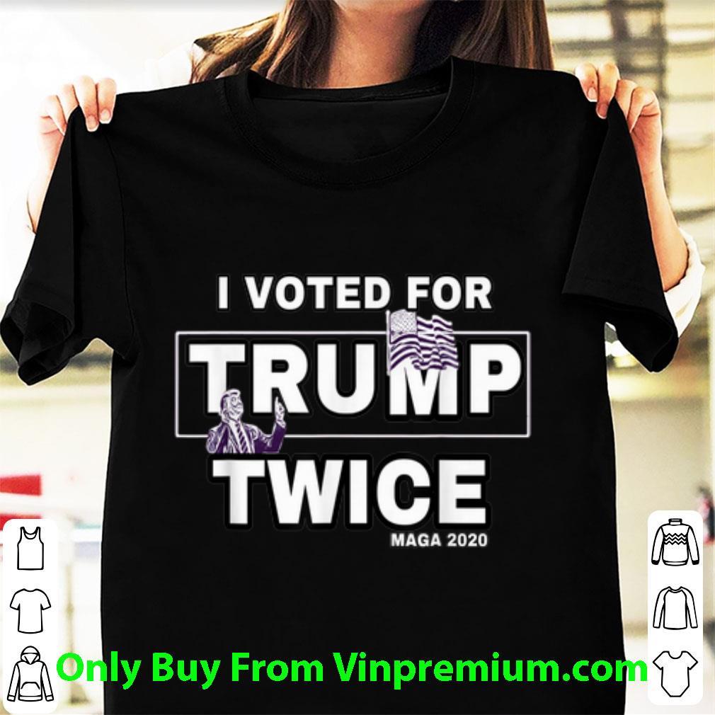 Original I Vote For Trump Twice Maga 2020 shirt