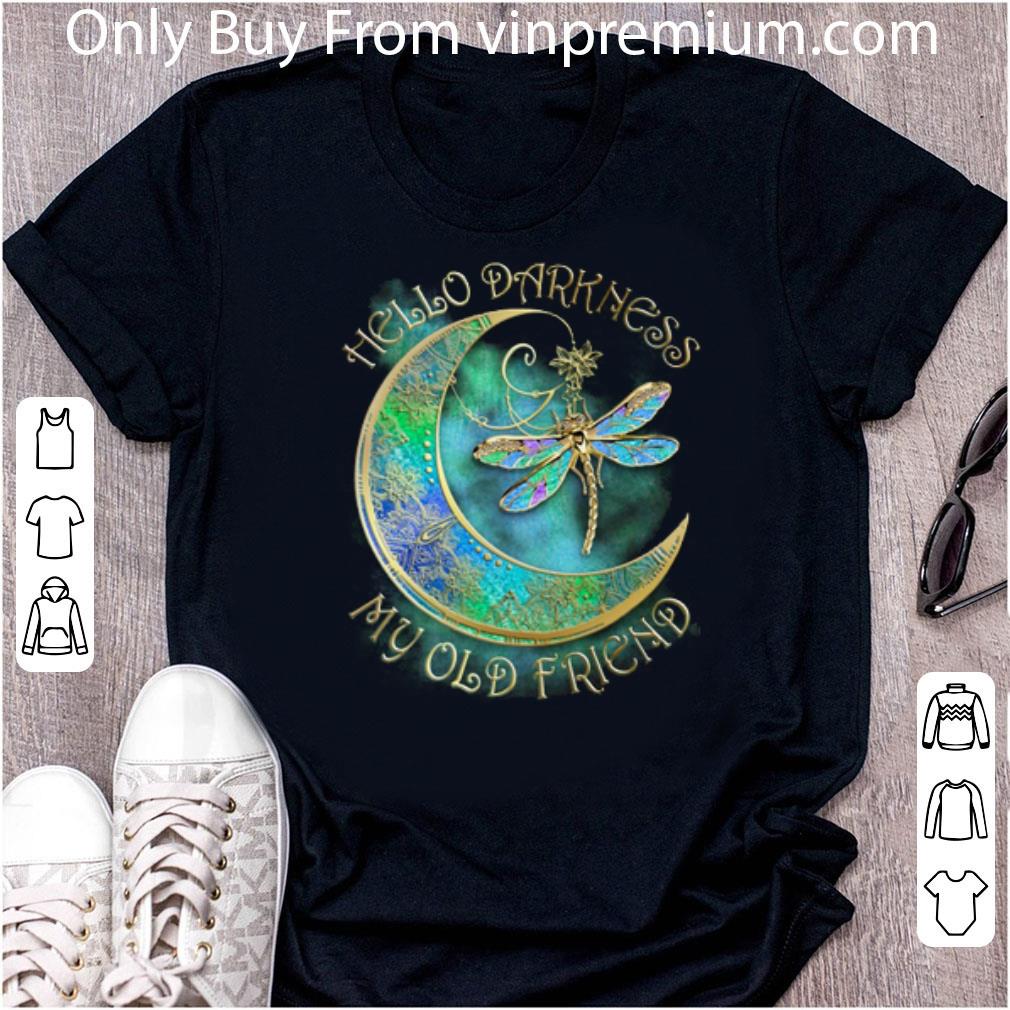 Nice Dragonfly Moon Hello Darkness My Old Friend shirt