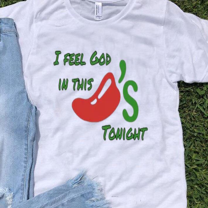 Chili's I Feel God In This Tonight shirt