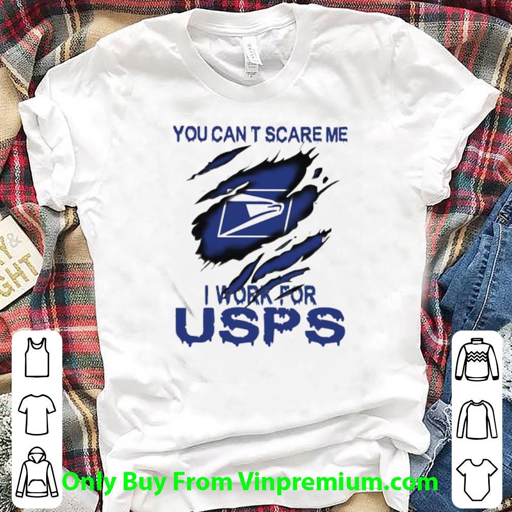 Hot You Can’t Scare Me I Work For USPS shirt
