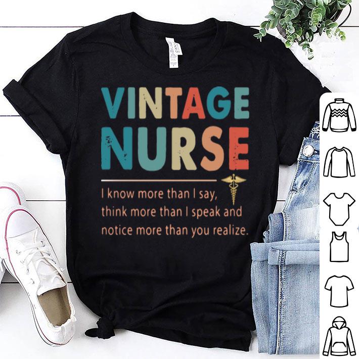 Vintage Nurse I Know More Than I Say Think More Than I Speak shirt