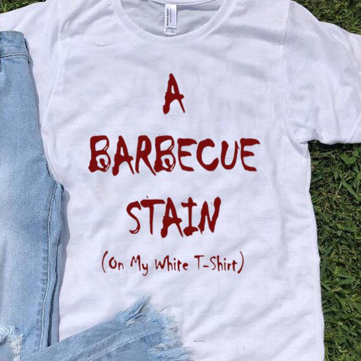 A Barbecue Stain On My White shirt