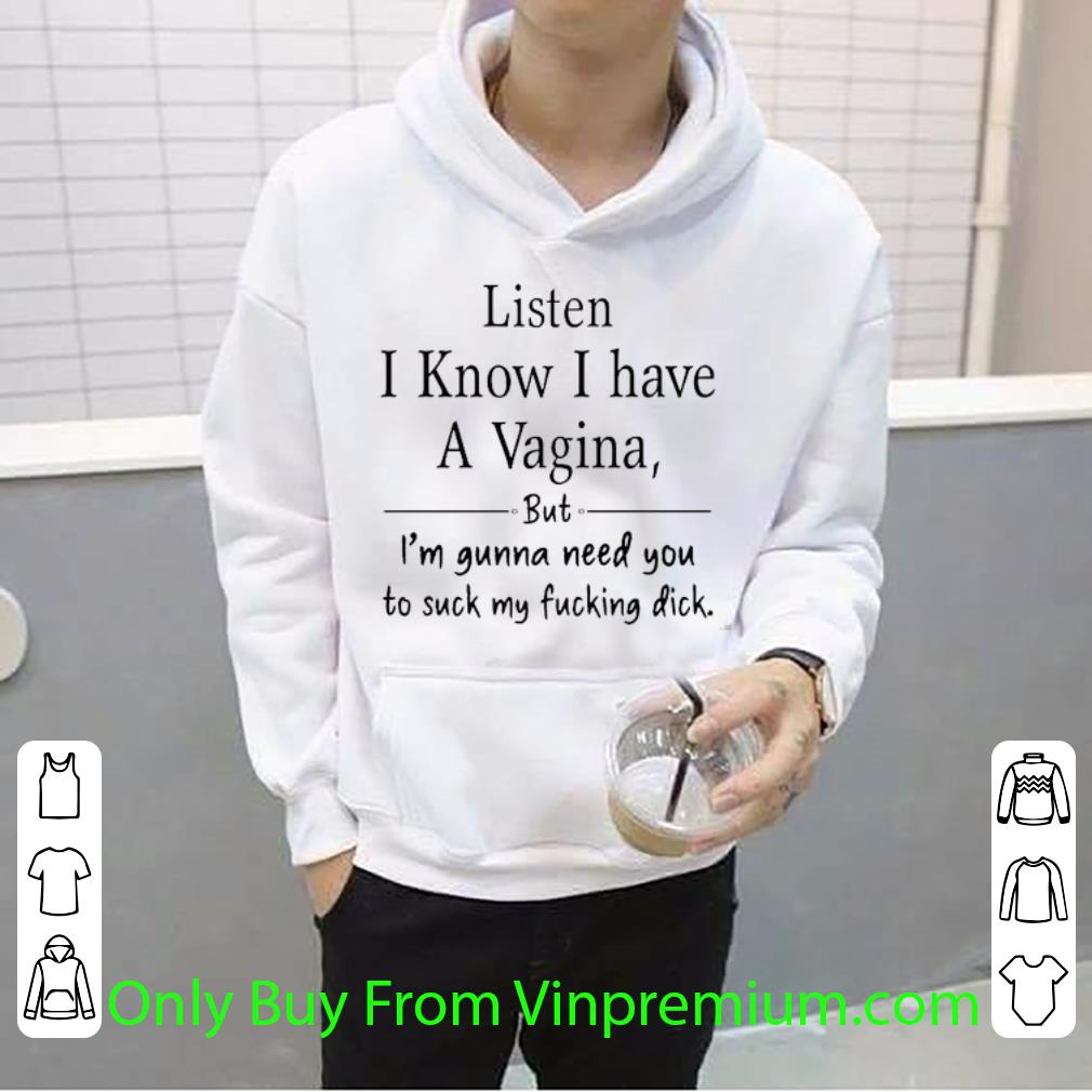 afee4642 awesome listen i know i have a vagia but i m gunna need you to suck my shirt 4 - Awesome Listen I Know I Have A Vagia But I'm Gunna Need You To Suck My shirt