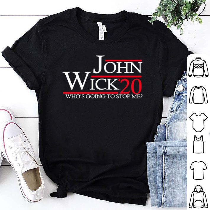 John Wick 20 Who's Going To Stop Me shirt