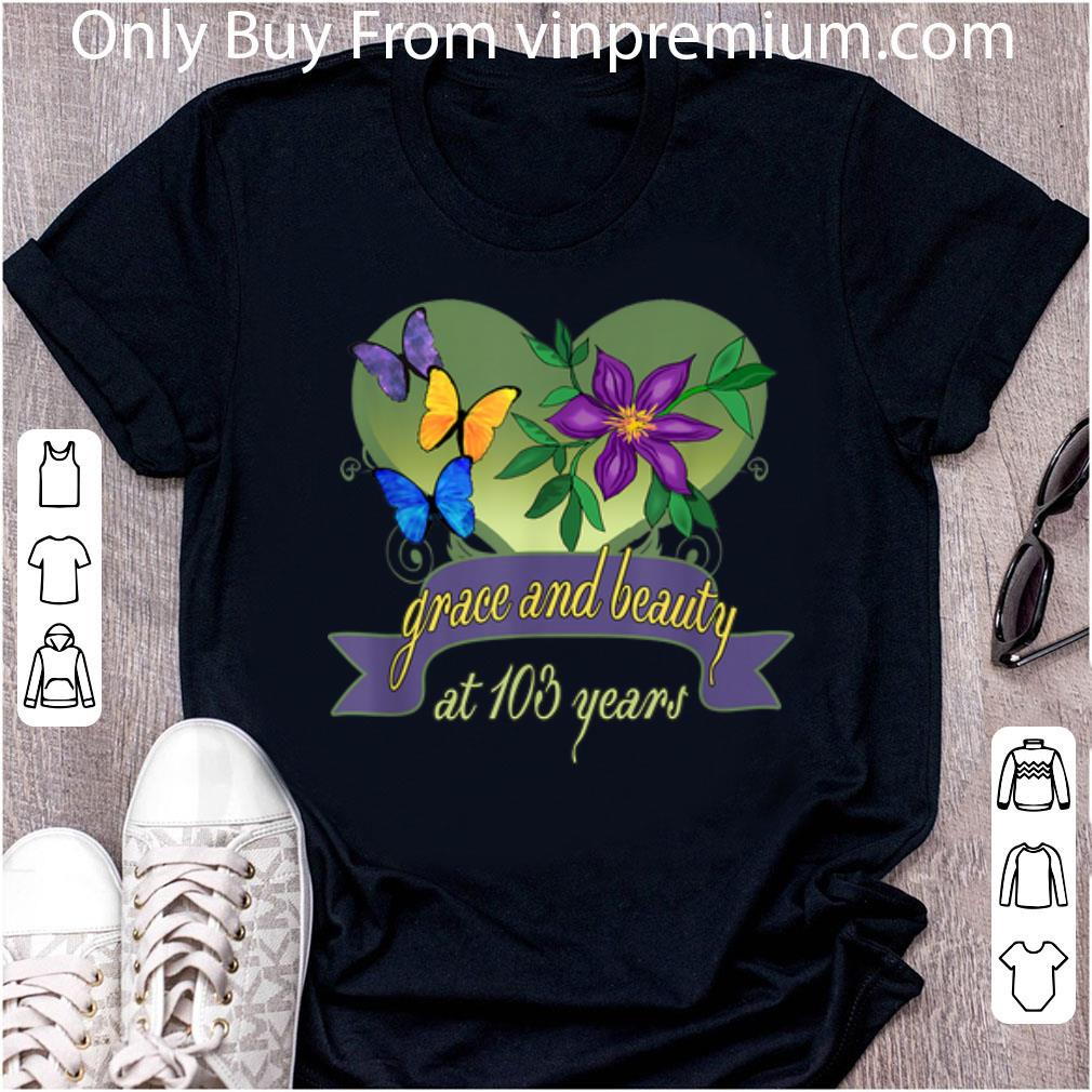 Top Grace and Beauty At 103 Years Flower shirt