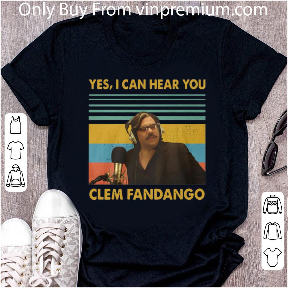 Official Vintage Yes I Can Hear You Clem Fandango Toast Of London shirt