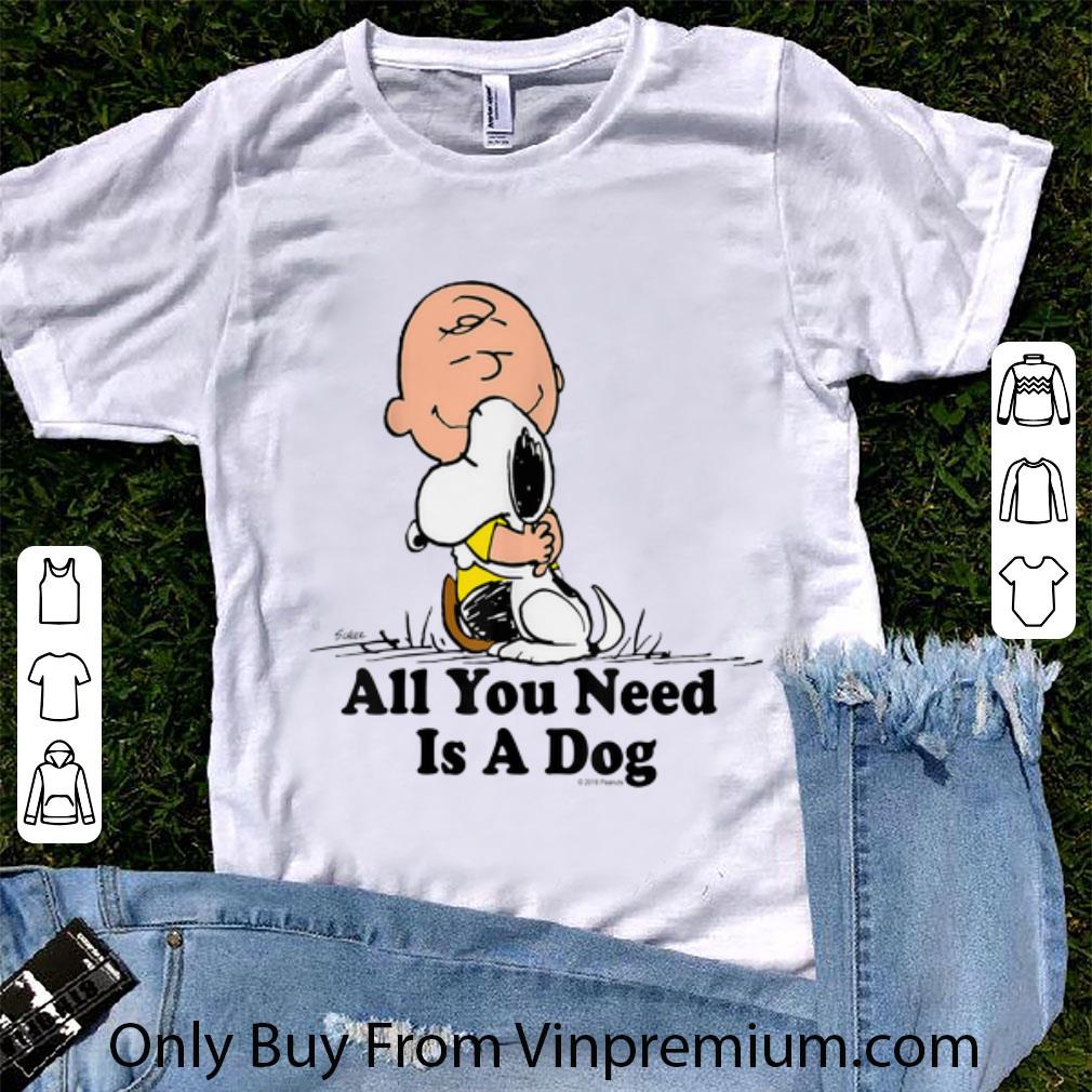 Original Snoopy And Peanut Hugging Together All You Need Is A Dog shirt