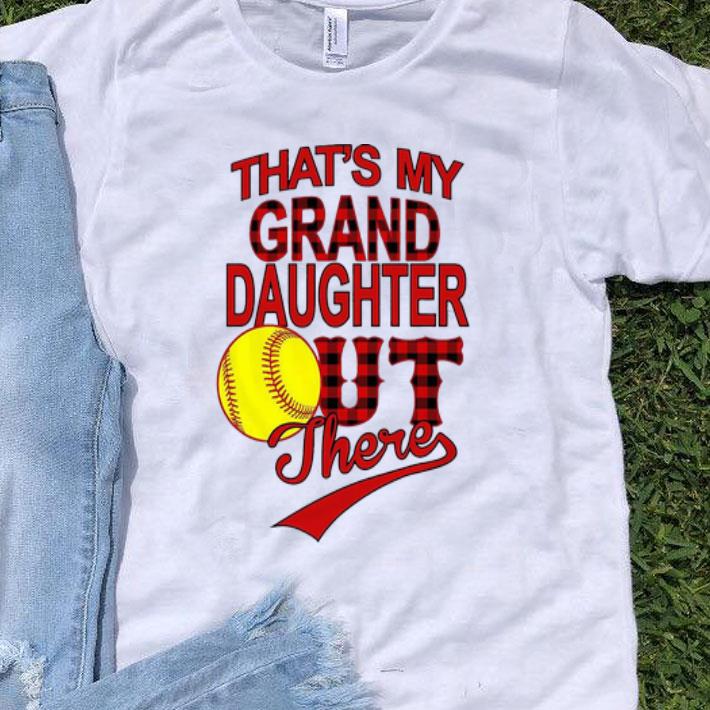 That’s My Grand Daughter Ut There Softball shirt