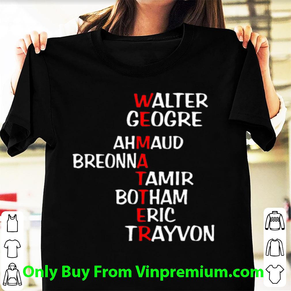 Original We Matter Walter George Ahmaud Breonna Black Victims shirt