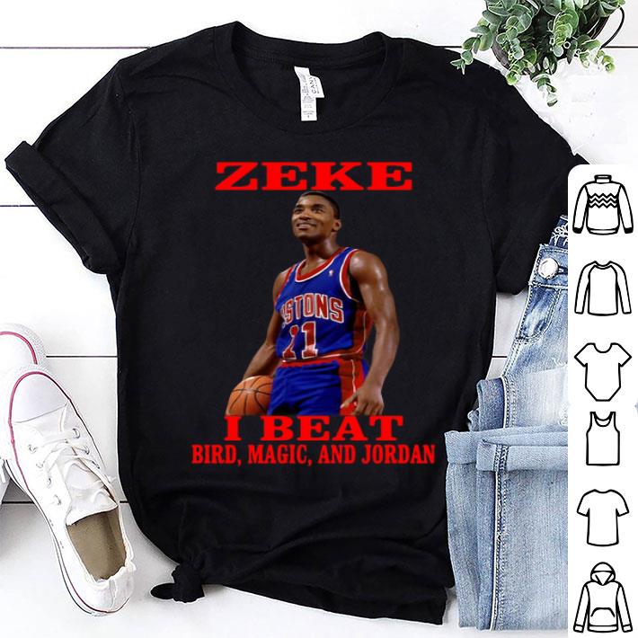 Isiah Thomas Zeke I Beat Bird Magic And Jordan shirt
