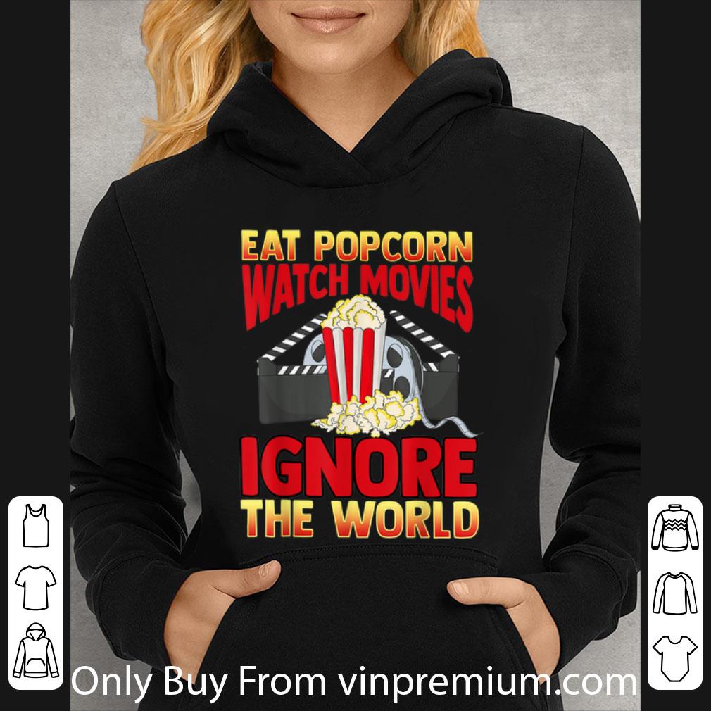 209c2889 top cinephile eat popcorn watch movies ignore the world shirt 4 - Top Cinephile Eat Popcorn Watch Movies Ignore The World shirt