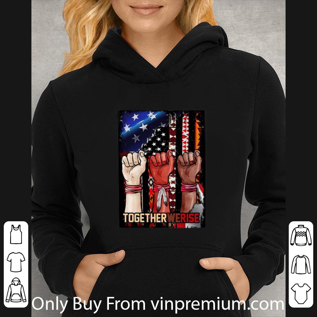 514fdb5d great black live matter strong hand together we rise american flag 4th of july shirt 4 - Great Black Live Matter Strong Hand Together We Rise American Flag 4th Of July shirt