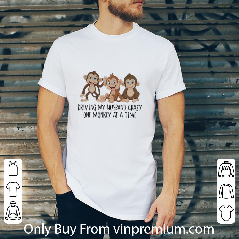 Official Driving My Husband Crazy One Monkey At A Time shirt