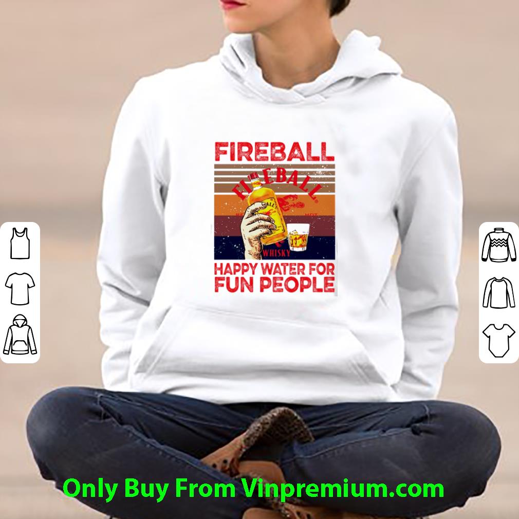 Premium Vintage Fireball Cinnamon Whisky Happy Water For Fun People shirt 7671042e premium vintage fireball cinnamon whisky happy water for fun people shirt 4 - Premium Vintage Fireball Cinnamon Whisky Happy Water For Fun People shirt