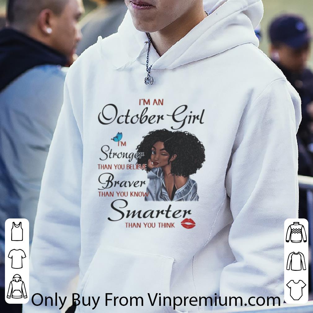 Official I’m A October Girl I’m Stronger Than You Believe Braver shirt 94776883 official i m a october girl i m stronger than you believe braver shirt 4 - Official I’m A October Girl I’m Stronger Than You Believe Braver shirt