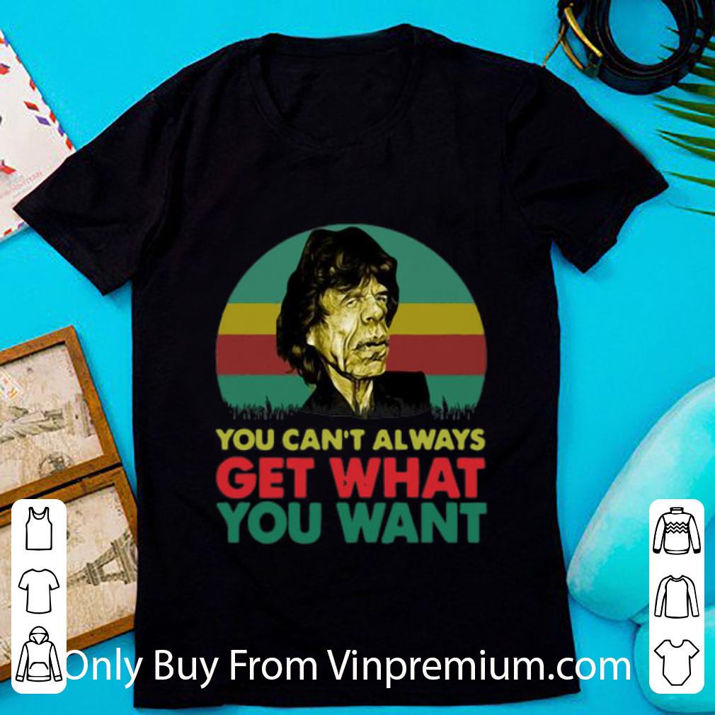 Hot Mick Jagger You Can’t Always Get What You Want shirt