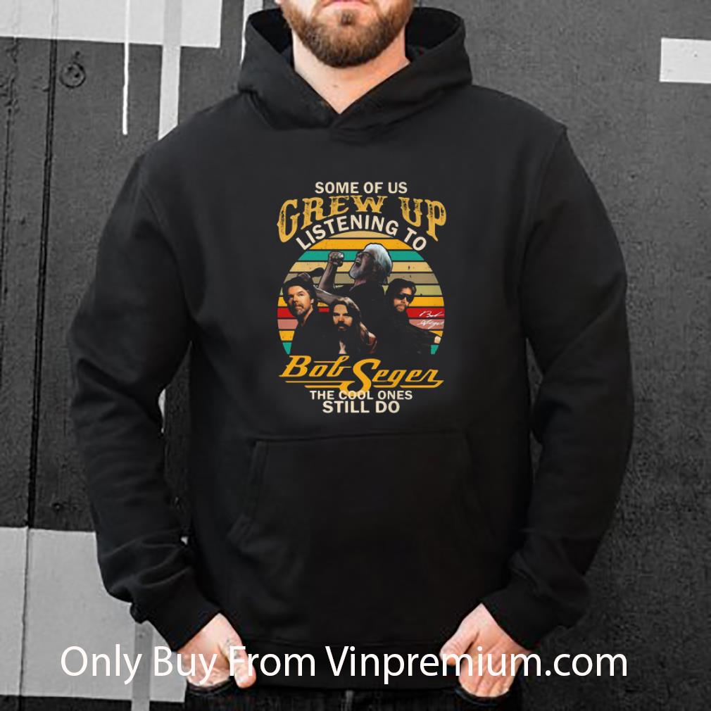 bd1f34a0 official some of us grew up listening to bob segen the cool ones still do sunset shirt 4 - Official Some Of Us Grew Up Listening To Bob Segen The Cool Ones Still Do Sunset shirt